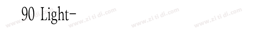 玄武90 Light字体转换 玄武90 Light字体转换
